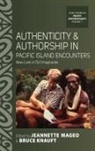 Jeannette Knauft Mageo, Bruce Knauft, Jeannette Mageo - Authenticity and Authorship in Pacific Island Encounters