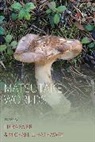 Lieba Hathaway Faier, Lieba Faier, Faier Lieba, Michael J. Hathaway, Hathaway Michael J. - Matsutake Worlds