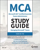 B Lee, Ben Lee - Mca Microsoft 365 Teams Administrator Study Guide