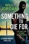 Will Jordan - Something to Die For