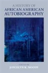 Joycelyn Moody, Joycelyn (University of Texas Moody, Joycelyn Moody, Joycelyn (University of Texas Moody, Moody Joycelyn - History of African American Autobiography