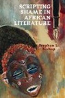Stephen L Bishop, Stephen L. Bishop, STEPHEN L. BISHOP - Scripting Shame in African Literature