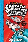 Dav Pilkey, Pilkey Dav, Dav Pilkey, Pilkey Dav - Captain Underpants and the Terrifying Return of Tippy Tinkletrousers Full Colour Edition (Book 9)
