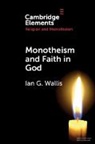 Ian G Wallis, Ian G. Wallis, Wallis Ian G. - Monotheism and Faith in God