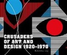 Ruth Artmonsky - Crusaders of Art and Design 1920-1970