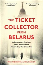 Mike Anderson, Neil Hanson, MIKE ANDERSON - The Ticket Collector from Belarus
