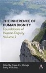 Barry Menuge Bussey, Angus J L Menuge, Angus J. L. Bussey Menuge, Barry Bussey, Barry W Bussey, Barry W. Bussey... - Inherence of Human Dignity