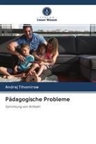 Andrej Tihomirow - Pädagogische Probleme