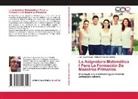 Luis Leyva Leyva, Yolanda Proenza Garrido - La Asignatura Matemática I Para La Formación De Maestros Primarios