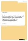 André Müller - Mitarbeitergespräche, Weiterbildung und Umstrukturierung einer funktionalen Organisation. Vorstellung von Koordinationsinstrumenten