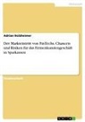 Adrian Holzheimer - Der Markteintritt von FinTechs. Chancen und Risiken für das Firmenkundengeschäft in Sparkassen