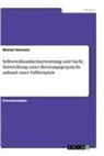 Michael Hermann - Selbstwirksamkeitserwartung und Sucht. Entwicklung eines Beratungsgesprächs anhand eines Fallbeispiels