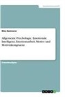 Nina Hammerer - Allgemeine Psychologie. Emotionale Intelligenz, Emotionsarbeit, Motive und Motivinkongruenz