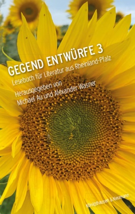 Michae Au, Michael Au, Wasner, Wasner, Alexander Wasner - Gegend Entwürfe 20/21 Lesebuch für Literatur aus Rheinland-Pfalz Band 3