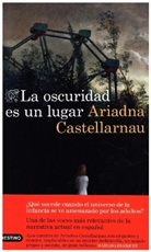 Ariadna Castellarnau, Ariadna Castellarnau Arfelis - La oscuridad es un lugar