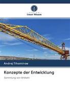 Andrej Tihomirow - Konzepte der Entwicklung