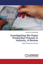 Mohammad Abdollahbeigi - Investigating the Paper Production Process in Industry, A Review