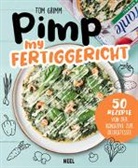 Tom Grimm - Pimp my Fertiggericht - Pimp my Pizza
