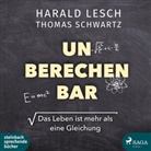 Harald Lesch, Thomas Schwartz, Clemens Benke - Unberechenbar, 1 Audio-CD, (Audiolibro)