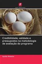 Apollo Nkwake - Credibilidade, validade e pressupostos na metodologia de avaliação do programa