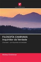 Akshay Chaitanya - FILOSOFÍA CHARVAKA Inquiridor da Verdade