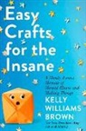 Kelly Williams Brown, Brown Kelly Williams - Easy Crafts for the Insane