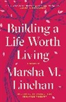 Marsha M Linehan, Marsha M. Linehan - Building a Life Worth Living