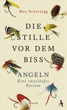 Max Scharnigg - Die Stille vor dem Biss