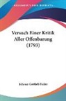Johann Gottlieb Fichte - Versuch Einer Kritik Aller Offenbarung (1793)