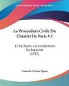 Eustache-Nicolas Pigeau - La Proceedure Civile Du Chatelet De Paris V2