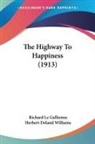Richard Le Gallienne - The Highway To Happiness (1913)