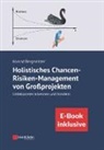 Konrad Bergmeister - Holistisches Chancen-Risiken-Management von Großprojekten