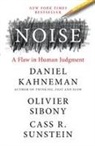 Danie Kahneman, Daniel Kahneman, Olivie Sibony, Olivier Sibony, Cass Sunstein, Cass R Sunstein... - Noise
