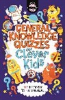 Chris Dickason, Dickason Chris, Joe Fullman, Chris Dickason, Josephin Southon, Josephine Southon - General Knowledge Quizzes for Clever Kids®