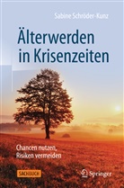 Sabine Schröder-Kunz - Älterwerden in Krisenzeiten
