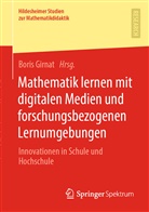Bori Girnat, Boris Girnat - Mathematik lernen mit digitalen Medien und forschungsbezogenen Lernumgebungen