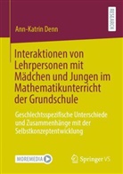 Ann-Katrin Denn - Interaktionen von Lehrpersonen mit Mädchen und Jungen im Mathematikunterricht der Grundschule