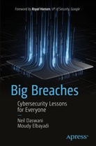 Nei Daswani, Neil Daswani, Moudy Elbayadi - Big Breaches