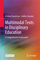 Kristin Danielsson, Kristina Danielsson, Staffan Selander - Multimodal Texts in Disciplinary Education