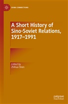 Zhihu Shen, Zhihua Shen - A Short History of Sino-Soviet Relations, 1917-1991