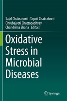 Sajal Chakraborti, Tapat Chakraborti, Tapati Chakraborti, Dhrubajyoti Chattopadhyay, Dhrubajyo Chattopadhyay et al, Chandrima Shaha - Oxidative Stress in Microbial Diseases