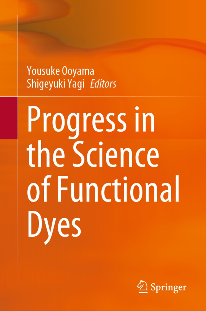 Yousuk Ooyama, Yousuke Ooyama,  Yagi,  Yagi, Shigeyuki Yagi - Progress in the Science of Functional Dyes