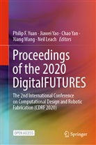 Neil Leach, Xiang Wang, Chao Yan, Chao Yan et al, Jiawe Yao, Jiawei Yao... - Proceedings of the 2020 DigitalFUTURES