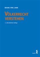 Markus Beham, Melanie Fink, Ralph Janik - Völkerrecht verstehen