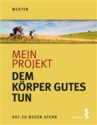 René Merten - Mein Projekt: Dem Körper Gutes tun