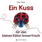 Eric Carle, Ulli und Herbert Günther - Ein Kuss für den kleinen Käfer Immerfrech