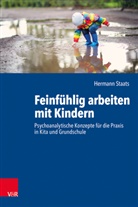 Hermann Staats - Feinfühlig arbeiten mit Kindern