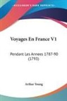 Arthur Young - Voyages En France V1
