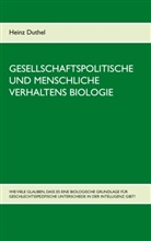 Heinz Duthel - Gesellschaftspolitische und menschliche Verhaltens Biologie