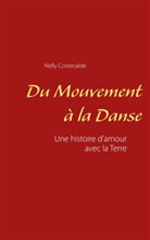 Nelly Costecalde - Du mouvement à la danse
